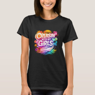 Funny Cruising with My Girls Cruise Ship Vacation T-Shirt