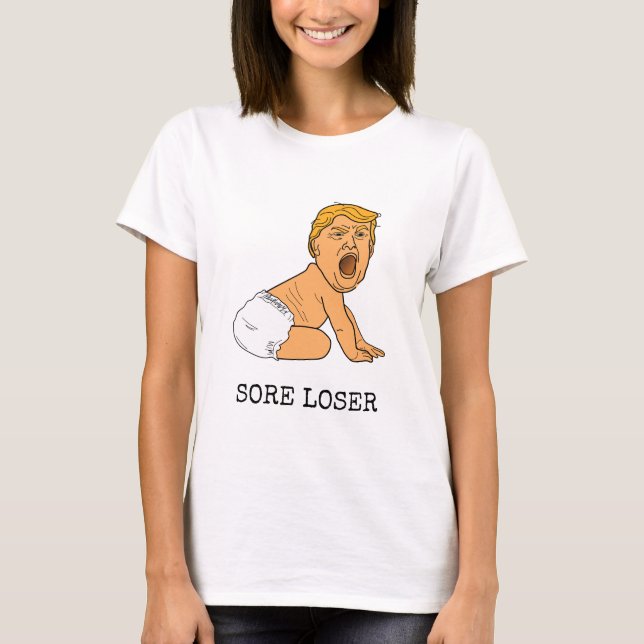 Funny Crying Donald Trump Sore Loser T-Shirt (Front)