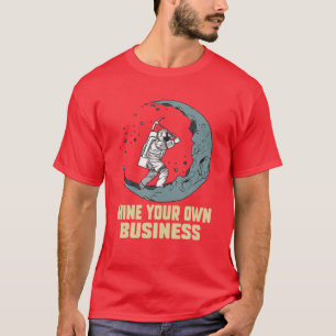 Funny Crypto Quote Mine Your Own Business Crypto M T-Shirt