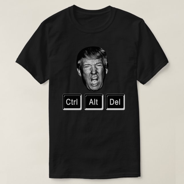 Funny CTRL ALT DEL Reboot Trump - Anti Trump T-Shirt (Design Front)
