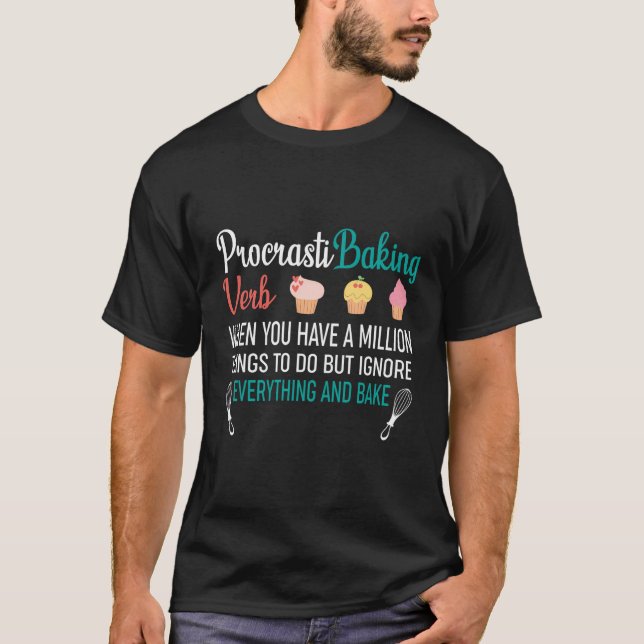 Funny Cupcake Baking Baker Gift Procrastibaking T-Shirt (Front)
