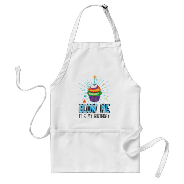 Funny Cupcake Candle Blow Me It's My Birthday  Standard Apron (Front)
