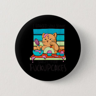 Funny Cupcake Cat Baking Cupcakes Sarcastic Humour 6 Cm Round Badge