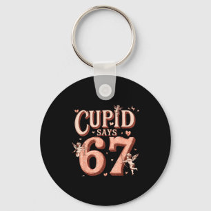 Funny Cupid Says 67 Valentine Six Seven Meme Men W Key Ring