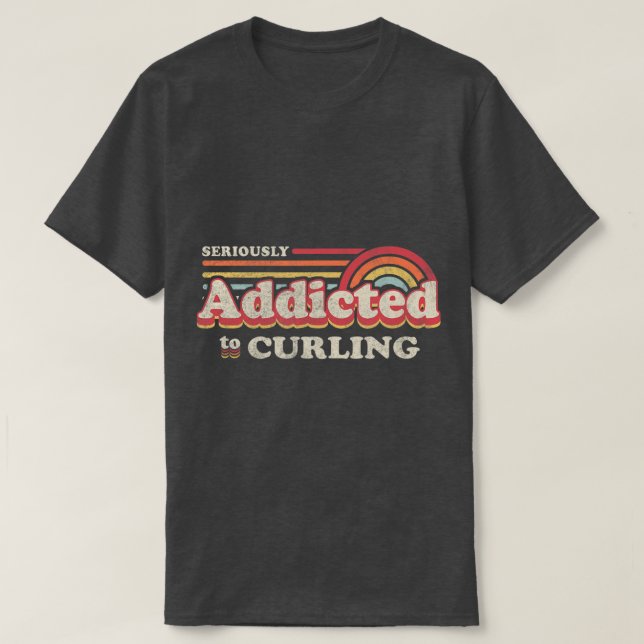 Funny Curling Design, Seriously Addicted To Curlin T-Shirt (Design Front)