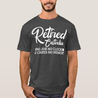 Funny Custodian Retirement Gift Retired Design T-Shirt