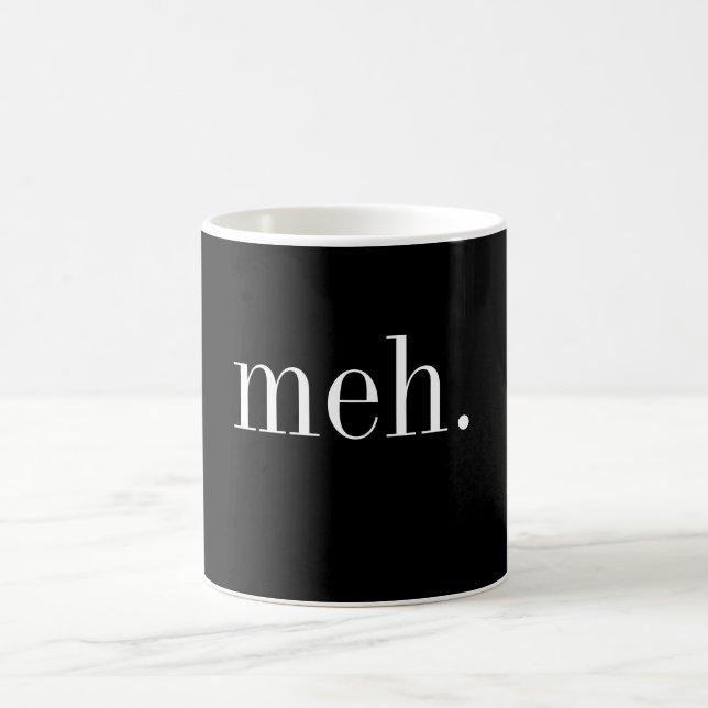 Funny Custom Colour/Text Meh Black Coffee Mug (Center)