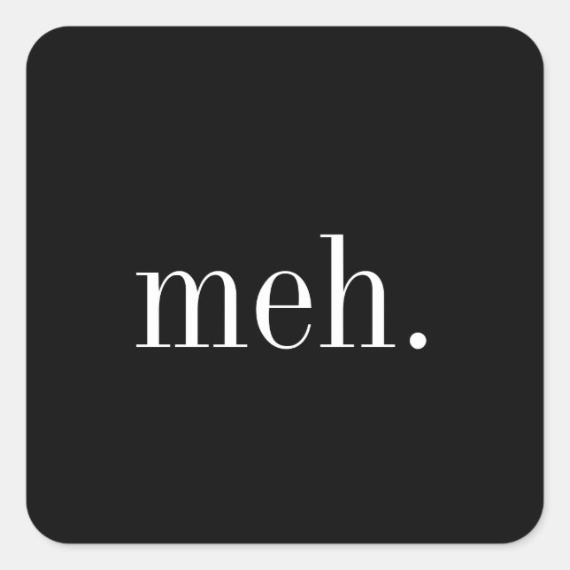 Funny Custom Colour/Text Meh Black Sticker (Front)