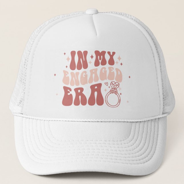 Funny Custom In My Engaged Era Trucker Hat (Front)
