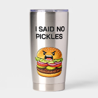 Funny Custom No Pickles Stainless Steele Tumbler