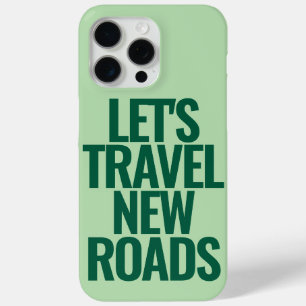 Funny Custom Text Let's Travel Green iPhone 15 Pro Max Case