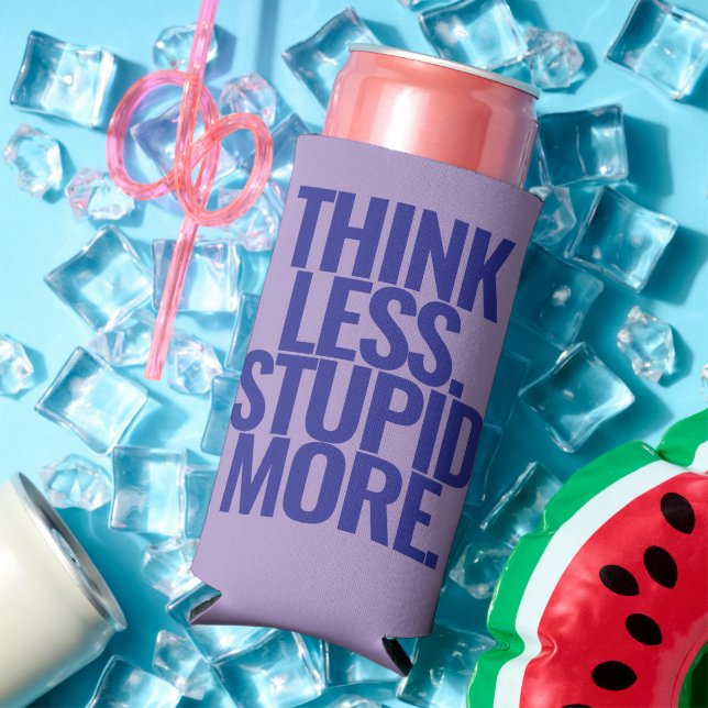 Funny Custom Text Think Less Stupid More Purple  Seltzer Can Cooler (In Situ Summer)