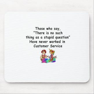 Funny Customer Service Saying Mouse Pad