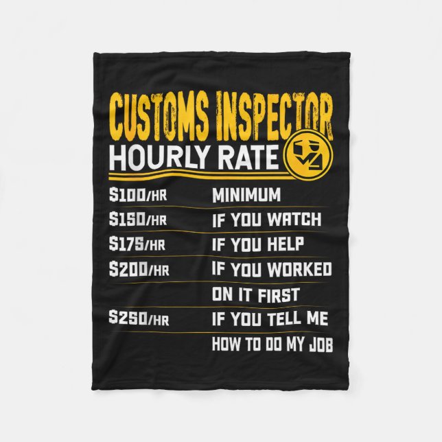 Funny Customs Inspector Hourly Rate - Customs Offi Fleece Blanket (Front)