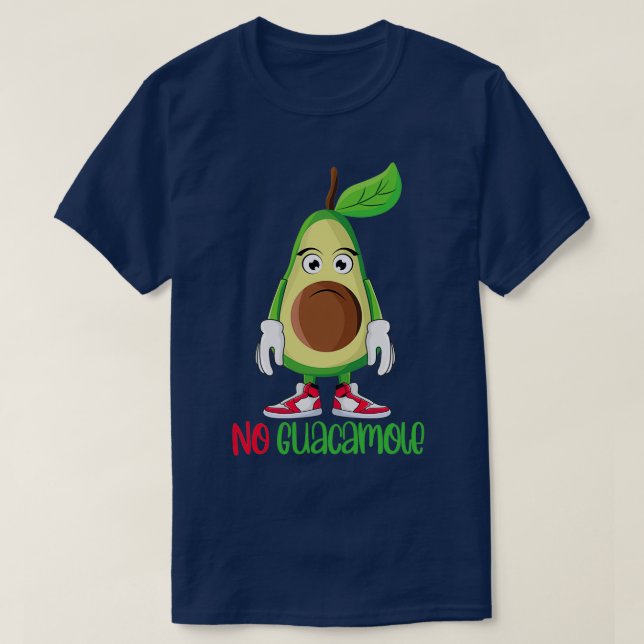 Funny Cute Avocado Lover No Guacamole T-Shirt (Design Front)