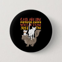 Funny Cute Cat Lover Cats Are Like Potato Chips