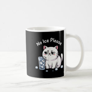 Funny cute cat meme no ice please  coffee mug