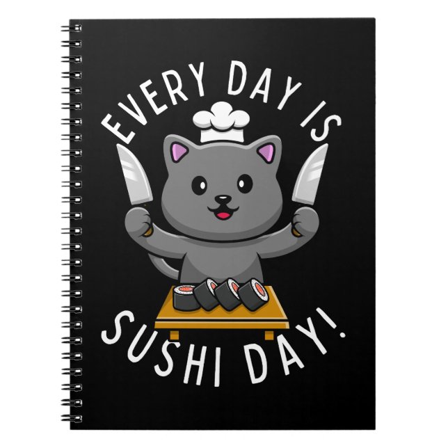 Funny Cute Chef Cat Every Day is Sushi Day Notebook (Front)