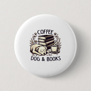 Funny Cute Coffee Dog Books Lover Women Men Kids  6 Cm Round Badge