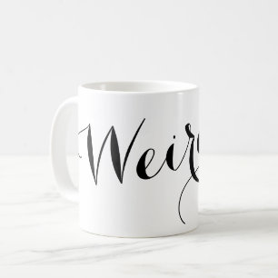 Funny Cute Coffee Mug - Weird On