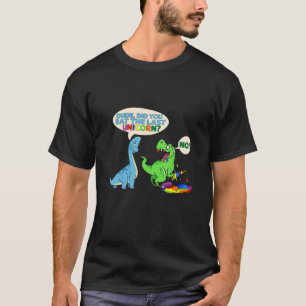 Funny Cute Dino Dude Did You Eat The Last Unicorn T-Shirt