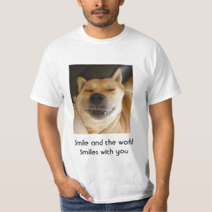 funny cute dog smiling with uplifting slogan T-Shirt