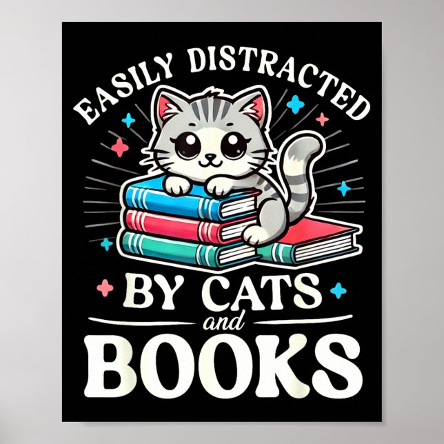Funny Cute Easily Distracted By Cats And Books  Poster (Front)