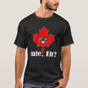 Funny Cute EH Maple Leaf Canadian Flag Happy Canad T-Shirt