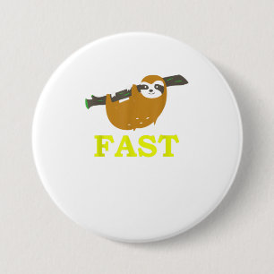 Funny Cute Fast Sloth  Funny Slow Sloth 7.5 Cm Round Badge