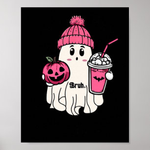 Funny Cute Ghost Bruh I Mean Boo Halloween  Poster