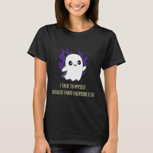 Funny Cute Ghost Quote Sarcastic Introvert Humor T-Shirt