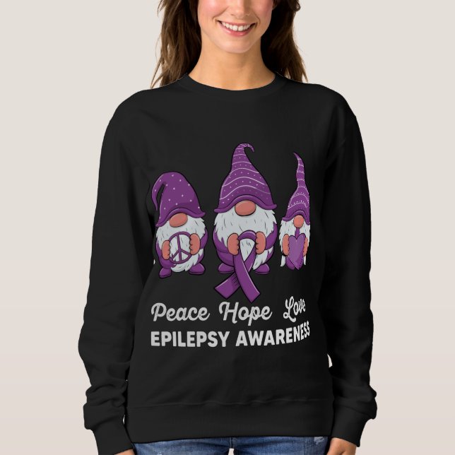 Funny cute Gnomes Peace hope love epilepsy Awarene Sweatshirt (Front)