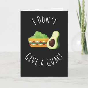 Funny Cute Guac Card Pun Avocado Guacamole Mexican