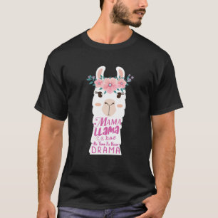 Funny Cute Llama Flower Mama Llama Has No Time You T-Shirt