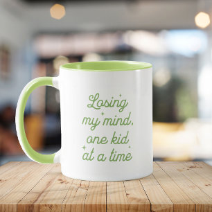 Funny Cute Mother's Day Quote Losing my Mind Mug