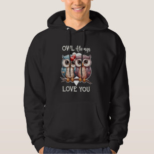 Funny Cute Owl Pun Owl Always Love You Owl Lovers Hoodie