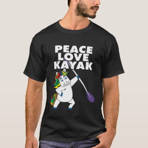 Funny  Cute Peace Love Kayak T-Shirt Kayaking Unic