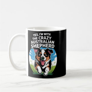 Funny Cute Pet Dog With The Crazy Australian Coffee Mug