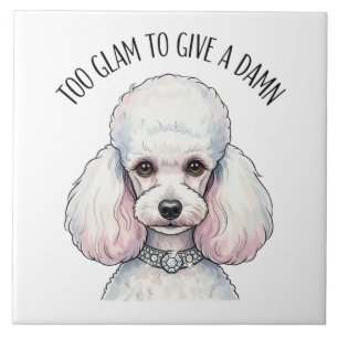  Funny Cute Poodle Too Glam Quote Ceramic Tile