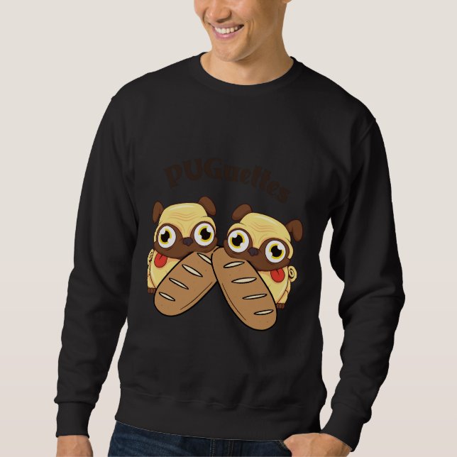 Funny Cute Pug Baguettes Classic T-Shirt 491 Sweatshirt (Front)