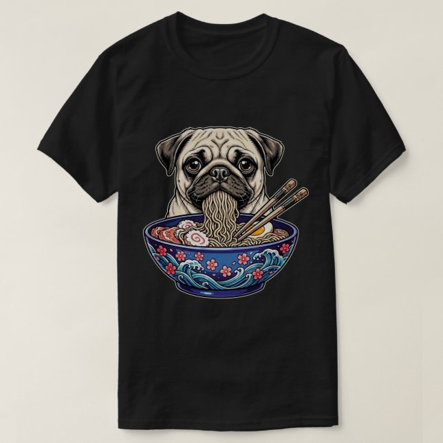 Funny Cute Pug Eating Ramen  Dog Noodle Bowl  T-Shirt (Design Front)