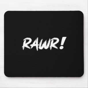 Funny Cute Rawr Dinosaur Self Expression Statement Mouse Pad