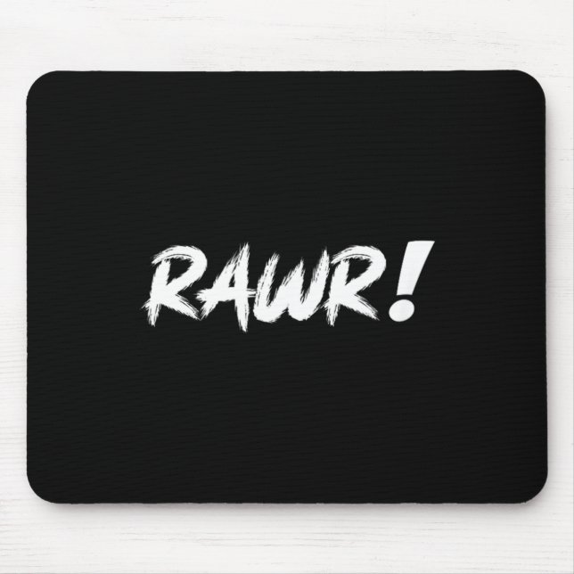 Funny Cute Rawr Dinosaur Self Expression Statement Mouse Pad (Front)