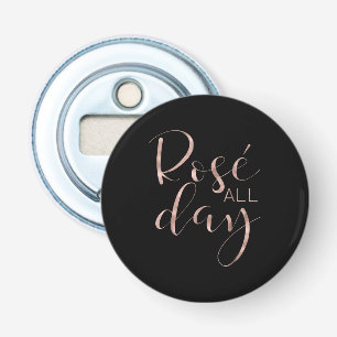 Funny Cute Rose All Day Wine Lover Gift Bottle Opener