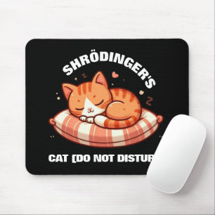 Funny Cute Shrodinger's Cat (Do Not Disturb) Mouse Pad