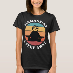 Funny cute sloth yoga namastay social distancing 6 T-Shirt