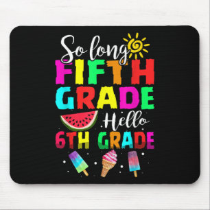 Funny Cute So Long Fifth Grade Hello 6th Grade Fir Mouse Pad