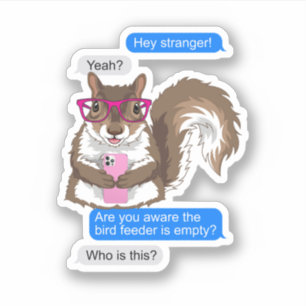 Funny Cute Squirrel Lover Texting The Bird Feeder 