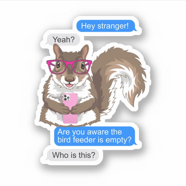 Funny Cute Squirrel Lover Texting The Bird Feeder  (Front)