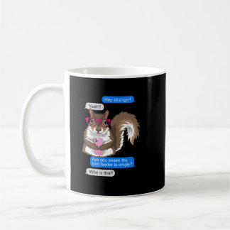 Funny Cute Squirrel Lover Texting The Bird Feeder  Coffee Mug